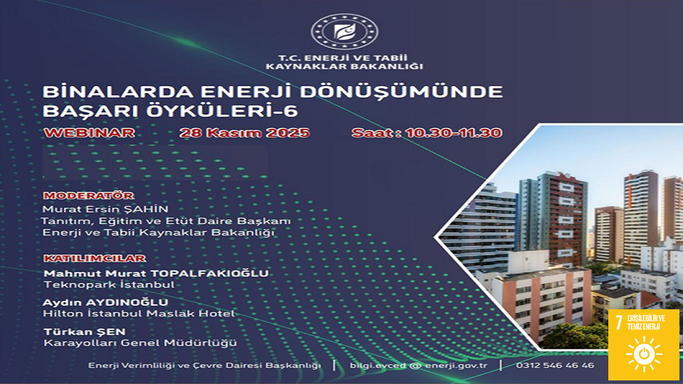 “Binalarda Enerji Dönüşümünde Başarı Öyküleri-6” Webinarına Katılım Sağlandı